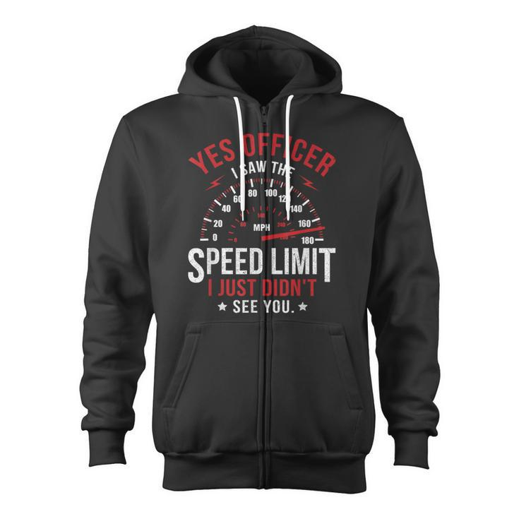 Yes Officer Speeding Ticket For Car Enthusiasts & Mechanics Zip Up Hoodie