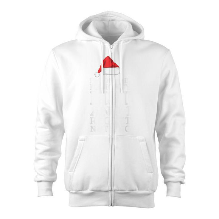 I'm On The Naughty List And I Regret Nothing Christmas Zip Up Hoodie