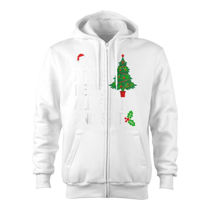 Look At Me Being All Festive And Shits Christmas Sweater Zip Up Hoodie