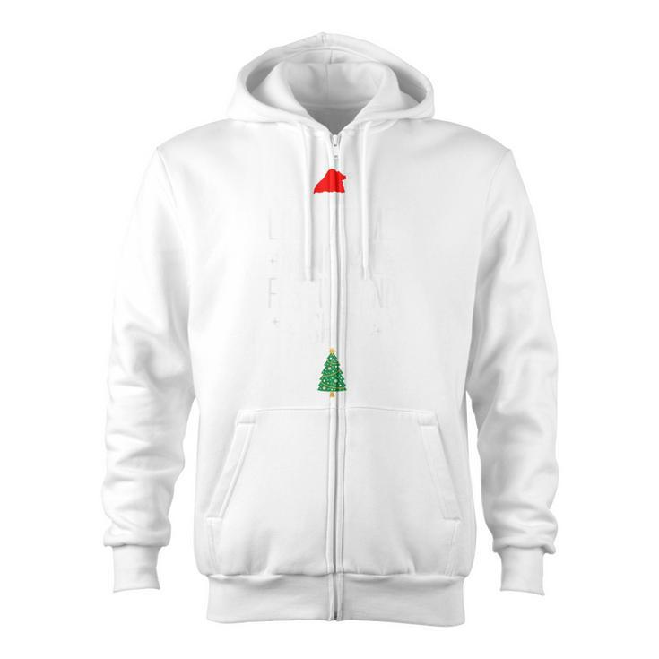 Look At Me Being All Festive And Shits XmasChristmas Zip Up Hoodie