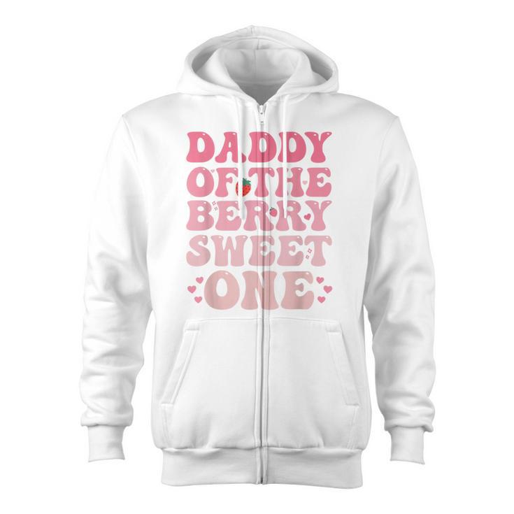 Daddy Of The Berry Sweet Birthday Sweet Strawberry Zip Up Hoodie