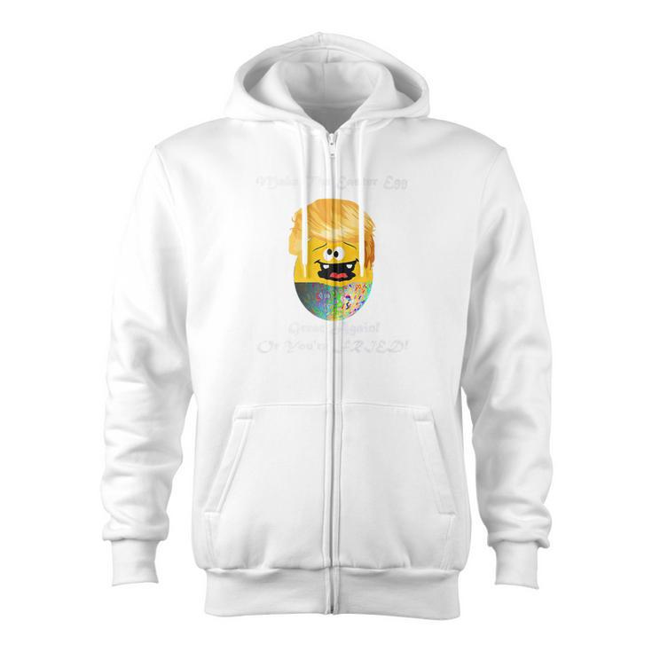 Make The Easter Egg Great Again Donald Trump Wacky100 Zip Up Hoodie