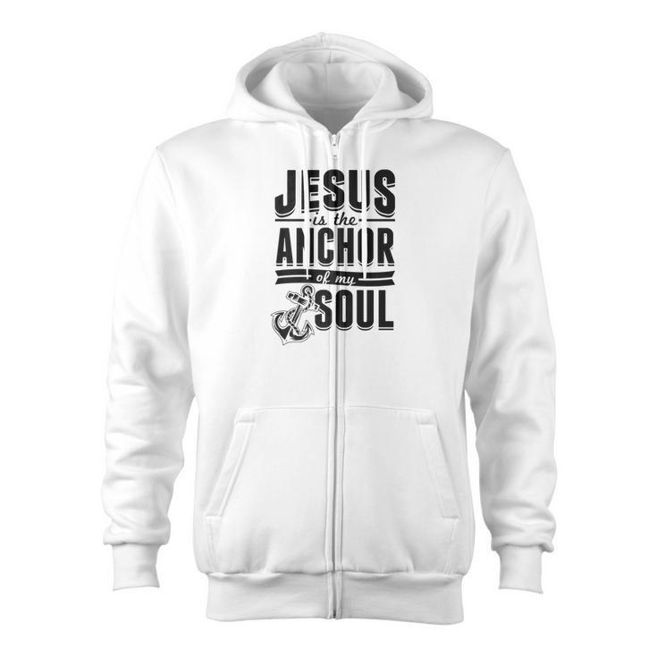 Jesus Is The Anchor Christian Bible Quote Zip Up Hoodie