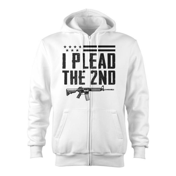 I Plead The 2Nd Amendment Pro Gun Ar15 Rifle On Back Zip Up Hoodie