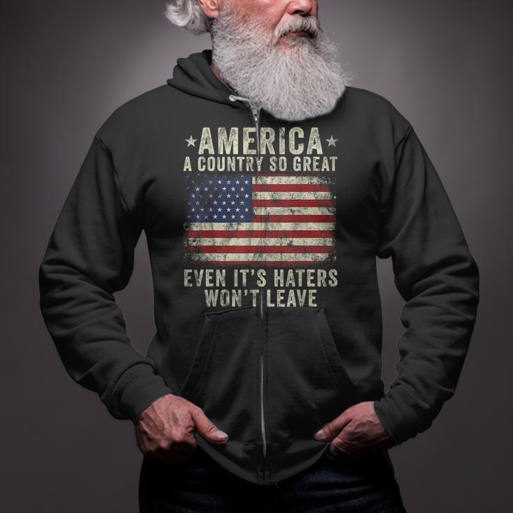 America A Country So Great Even It's Haters Won't Leave Zip Up Hoodie
