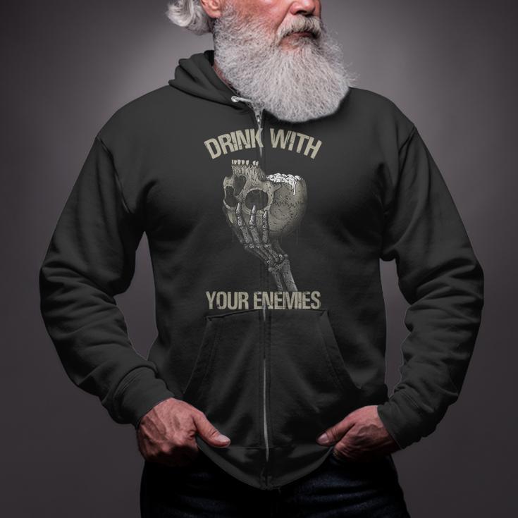 Drink With Your Enemies Drink From Skulls Of Your Enemies Zip Up Hoodie