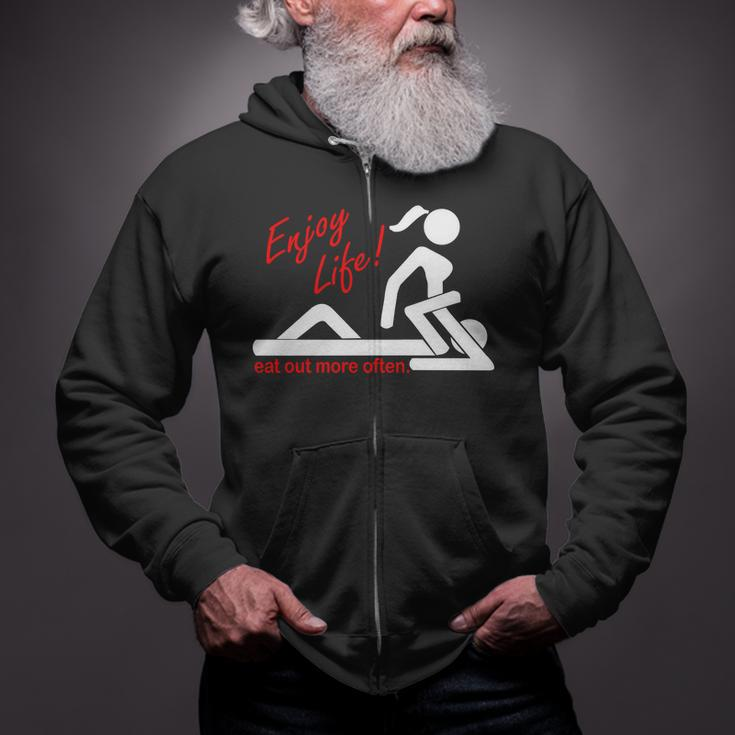 Enjoy Life Eat Out More Often Tshirt Zip Up Hoodie
