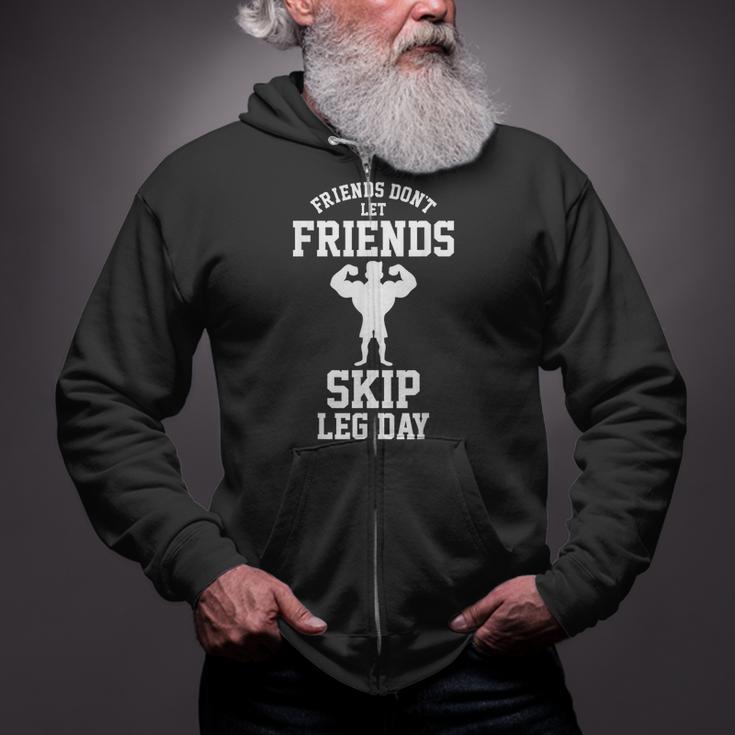 Friends Don't Let Friends Skip Leg Day Bodybuidling Zip Up Hoodie