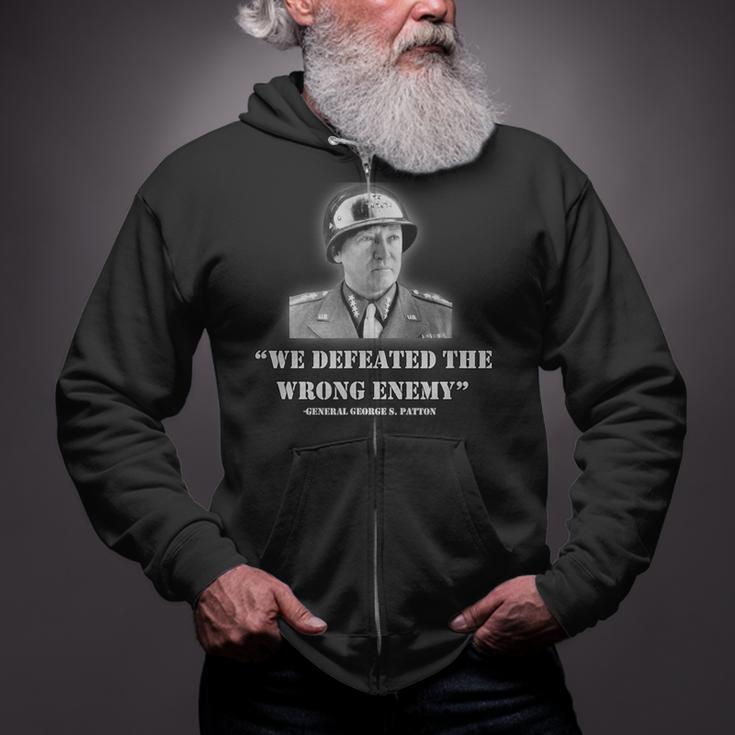 General George S Patton We Defeated The Wrong Enemy Quote Zip Up Hoodie