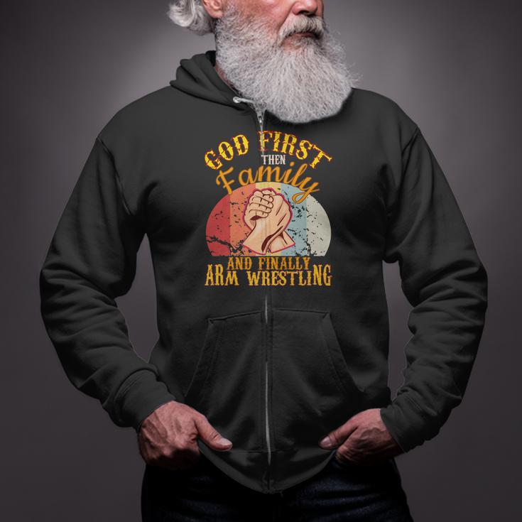 God 1St Then Family Arm Wrestling Toy Strong Men Game Zip Up Hoodie