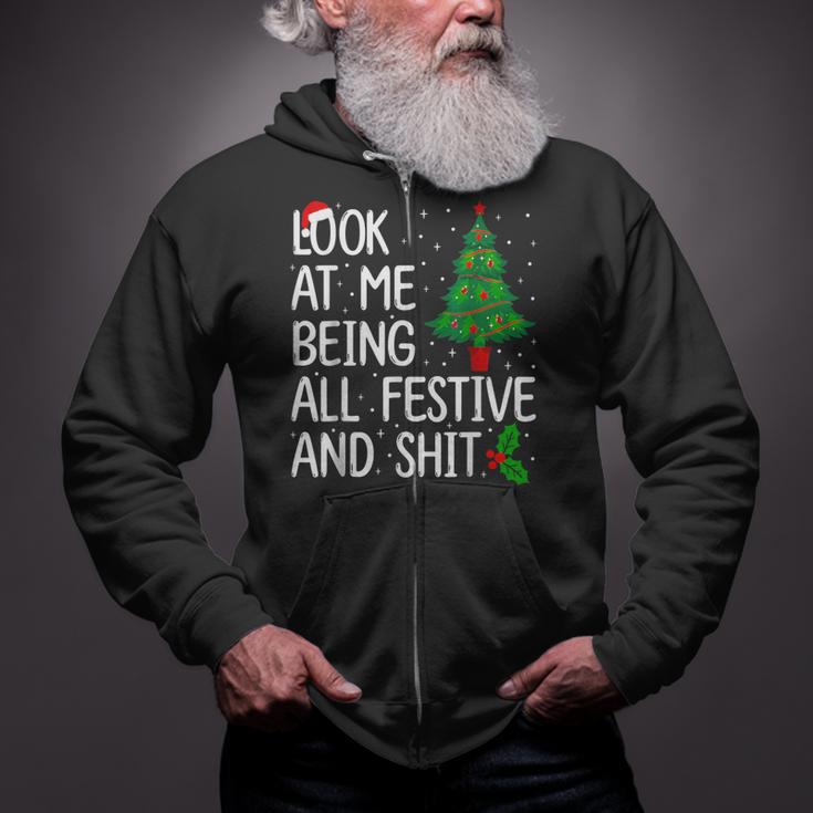 Look At Me Being All Festive And Shits Christmas Sweater Zip Up Hoodie