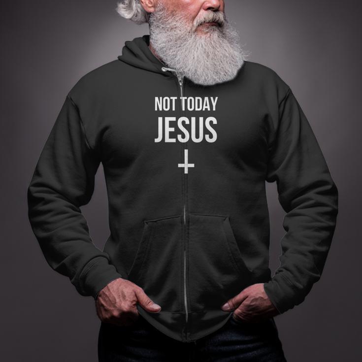 Not Today Jesus Satanic Christian Atheist Zip Up Hoodie