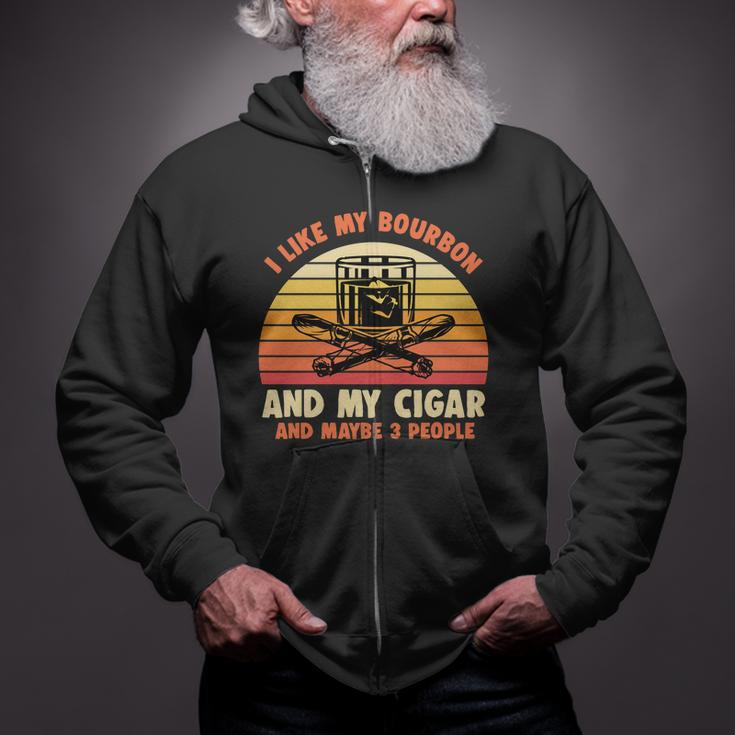 Retro I Like My Bourbon And My Cigar And Maybe Three People Quote Tshirt Zip Up Hoodie