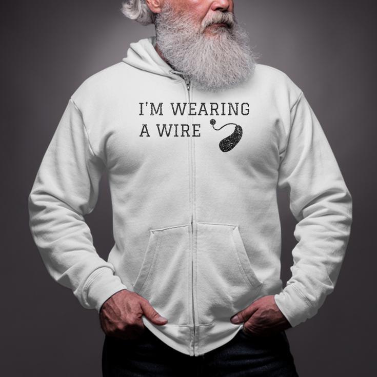 Hard Of Hearing Im Wearing A Wire Hearing Aid Zip Up Hoodie