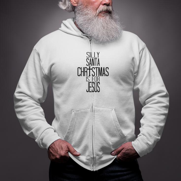 Silly Santa Christmas Is For Jesus Premium Zip Up Hoodie