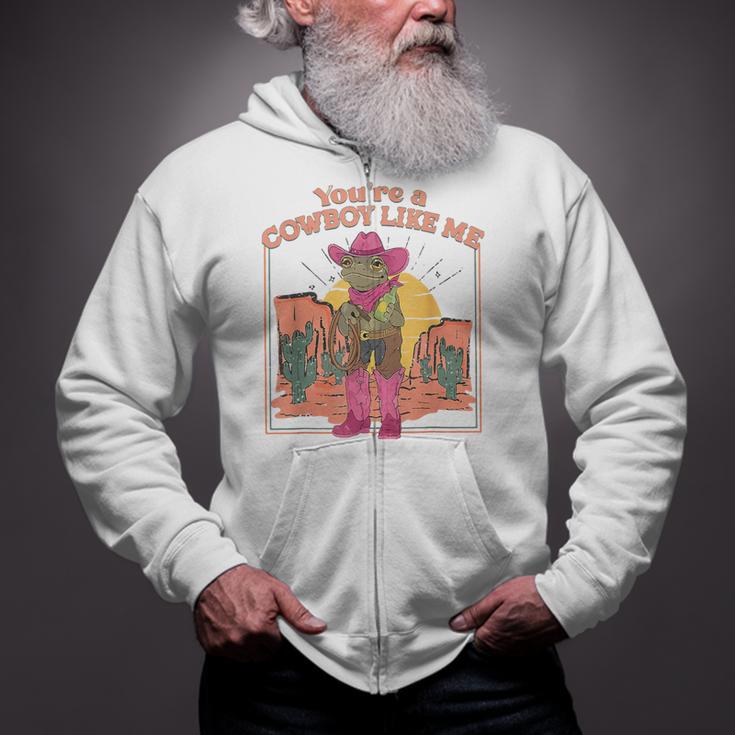 You're A Cowboy Like Me Cowboy Frog Zip Up Hoodie