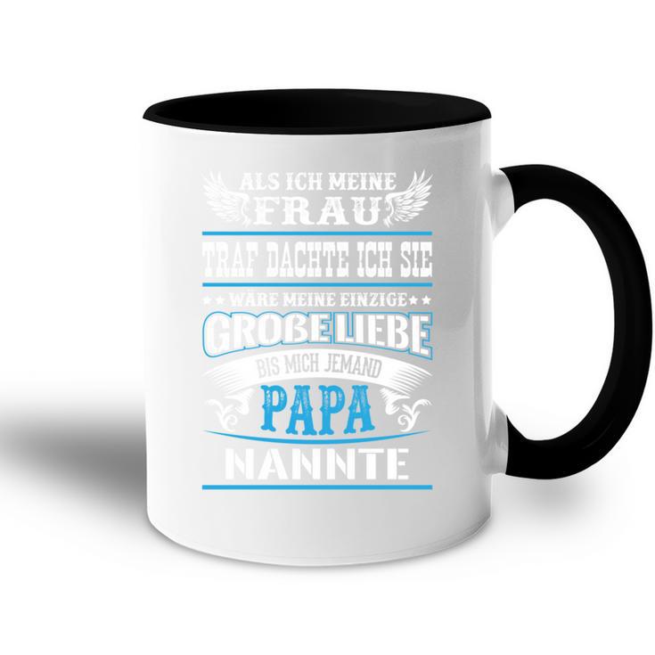 Meine Frau Bis Mich Jemand Papa Nannteatertag Spruchater Tasse Zweifarbig