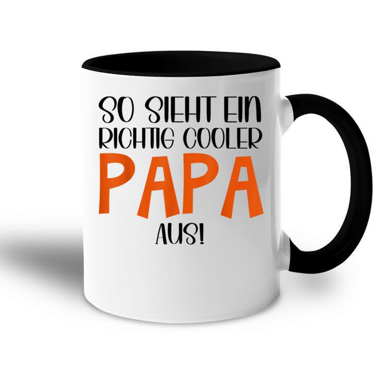 So Sieht Ein Richtig Cooler Papa Aus Father's Dayatertag Tasse Zweifarbig