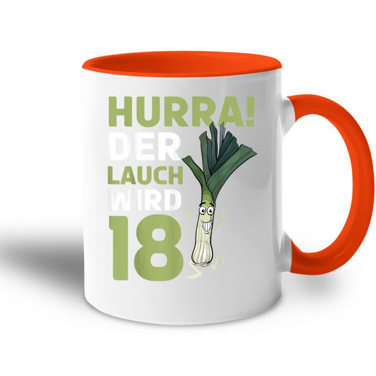 18Th Birthday Hurra Der Lauch Wird 18 Tasse Zweifarbig