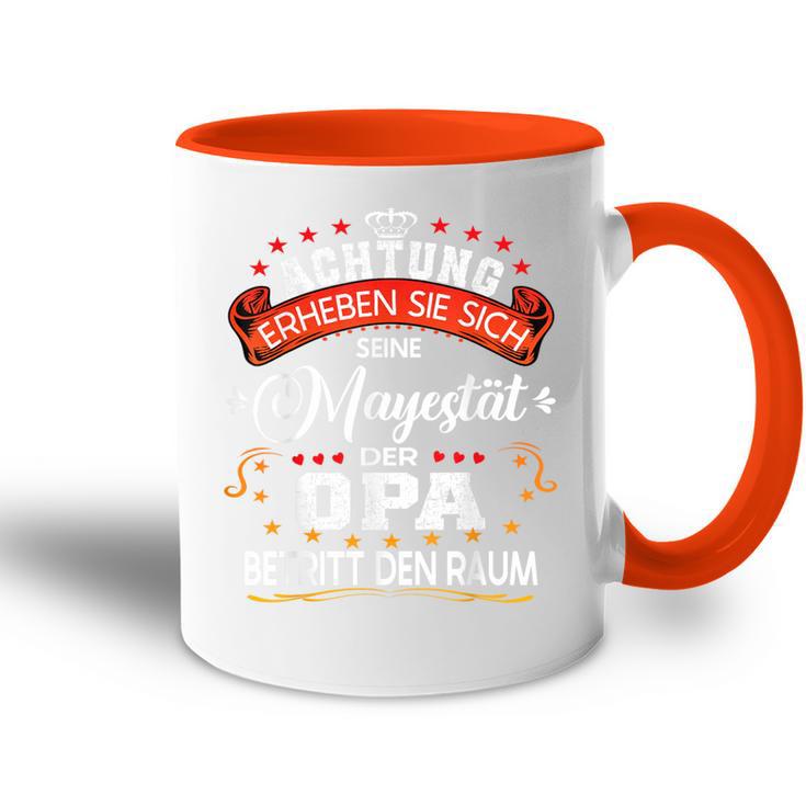 Achtung Seine Majestät Der Opaatertagsgeschenk Spruch Tasse Zweifarbig