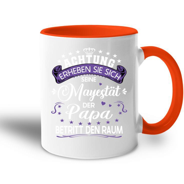 Achtung Seine Majestät Der Papaatertagsgeschenk Spruch Tasse Zweifarbig