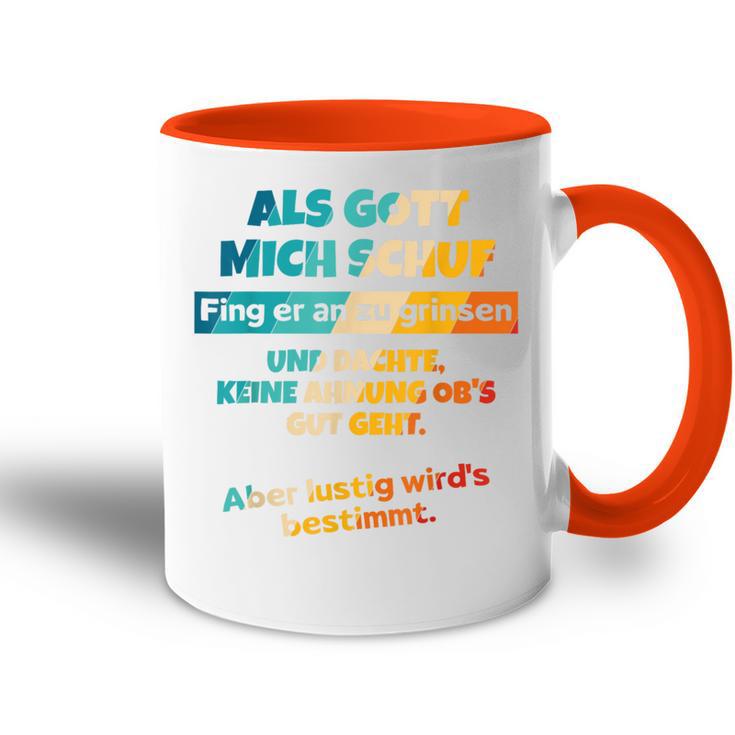 Als Gott Mich Schuf Fing Er An Zu Grinsen Humour Tasse Zweifarbig