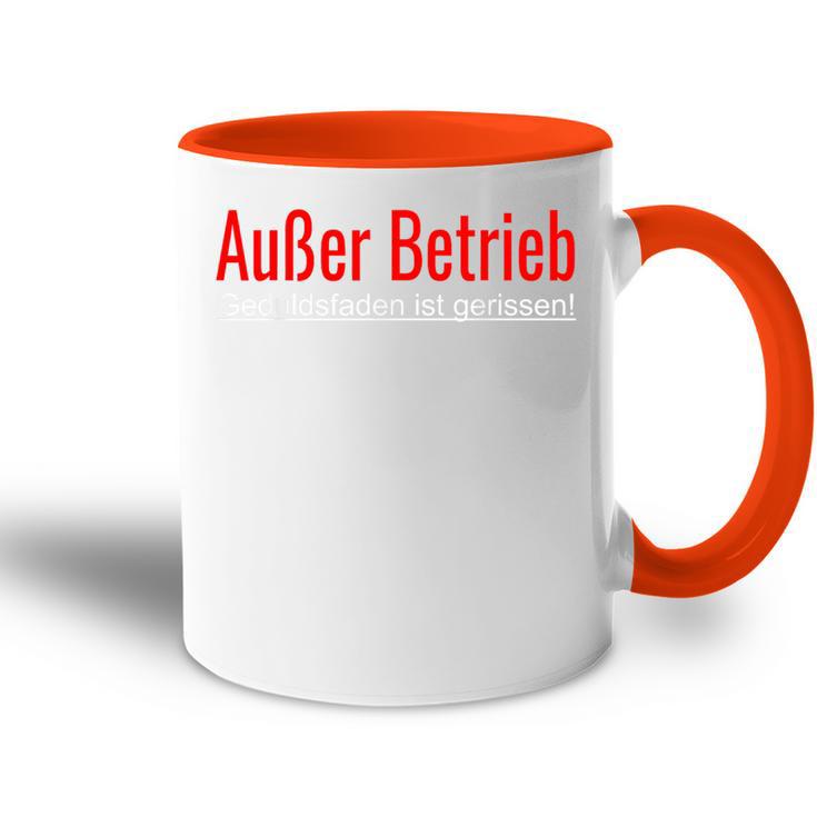 Außer Berieb Geduldsfaden Ist Gerissen Auser Betrieb Tasse Zweifarbig