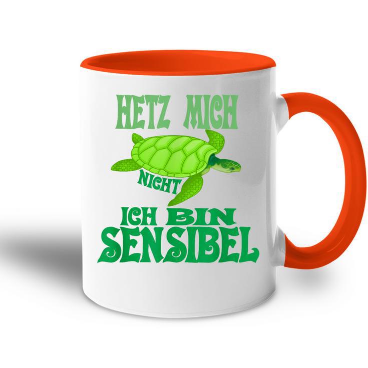 Hetz Mich Nicht Ich Bin Sensibel Tasse Zweifarbig