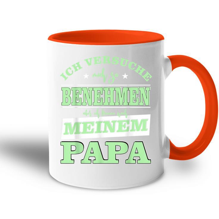 Ichersuche Mich Zu Benehmen Ich Komme Nach Papa Tasse Zweifarbig