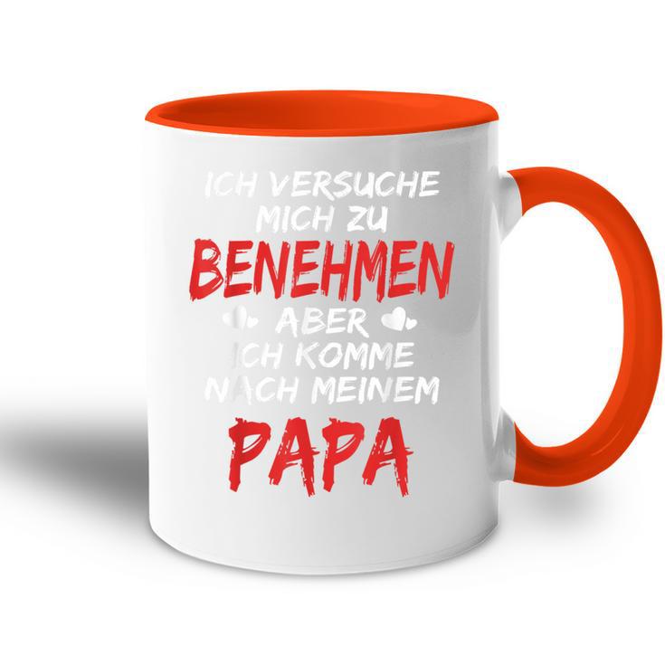 Ichersucht Mich Zu Benehmen Ich Komme Nach Papa Ichersucht Tasse Zweifarbig