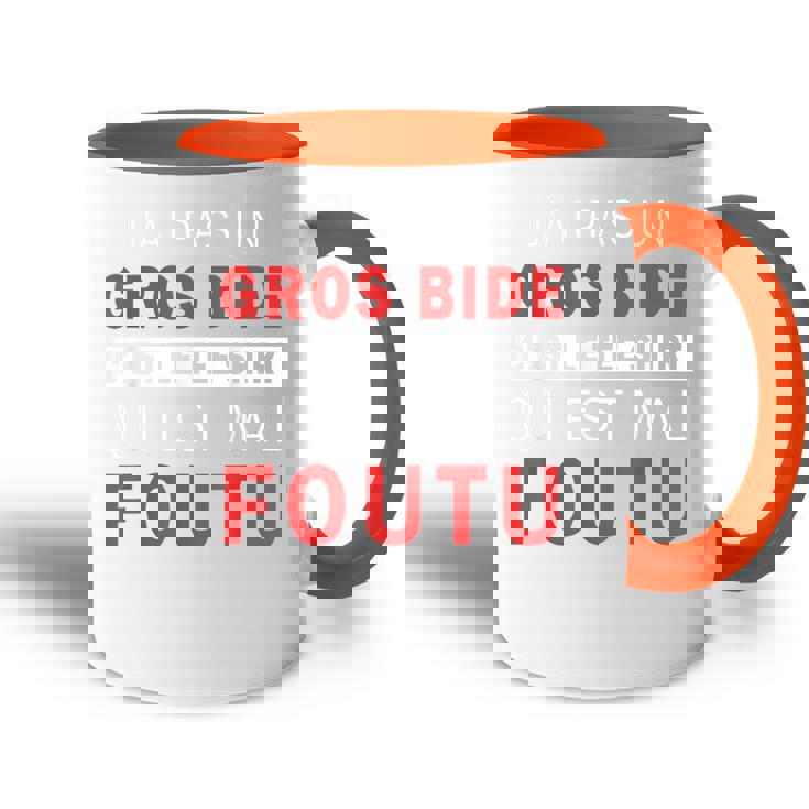 J'ai Pas Un Big Bide C'est Le Qui Est Mal Foutu Accent Mug