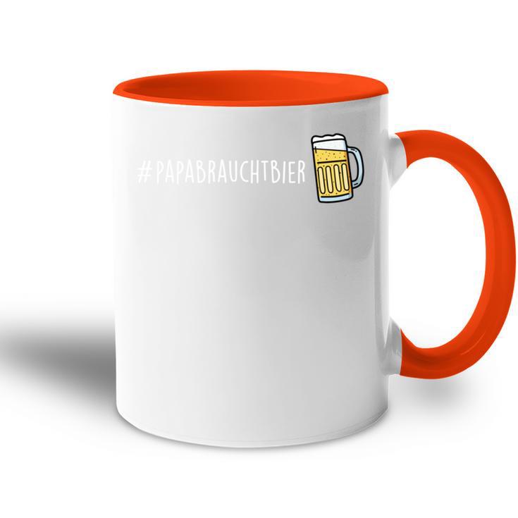 Papabrauchtbier Papa Braucht Bier Fun Tasse Zweifarbig