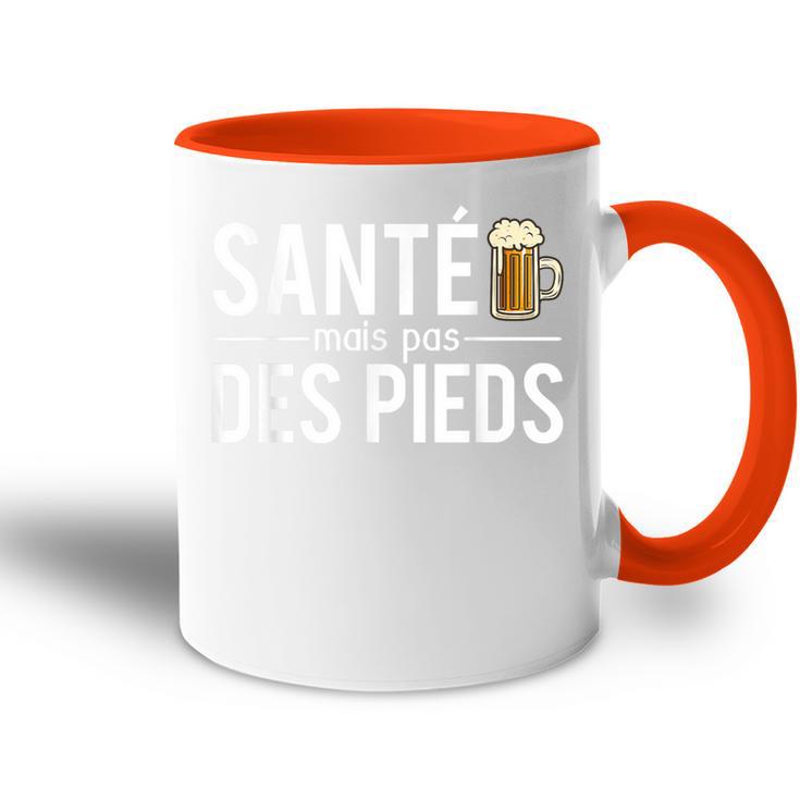 Santé Mais Pas Des Pieds Blague Buveur De Bières Accent Mug