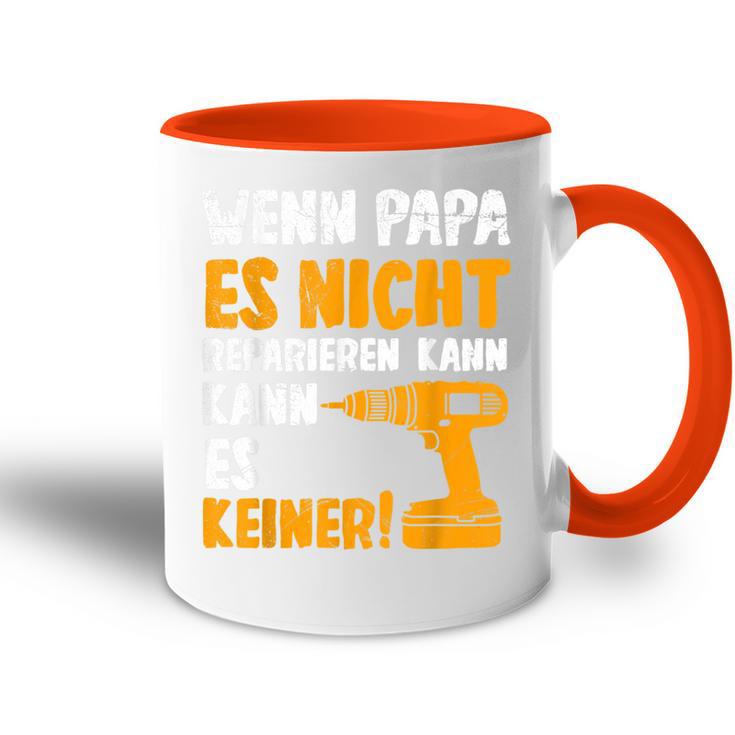 Wenn Papa Es Nicht Reparieren Kann Es Keinenater S Tasse Zweifarbig