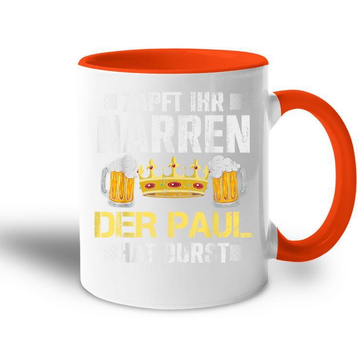 Zapft Ihr Narren Paul Hat Durst Bier Biertrinker Paul Tasse Zweifarbig