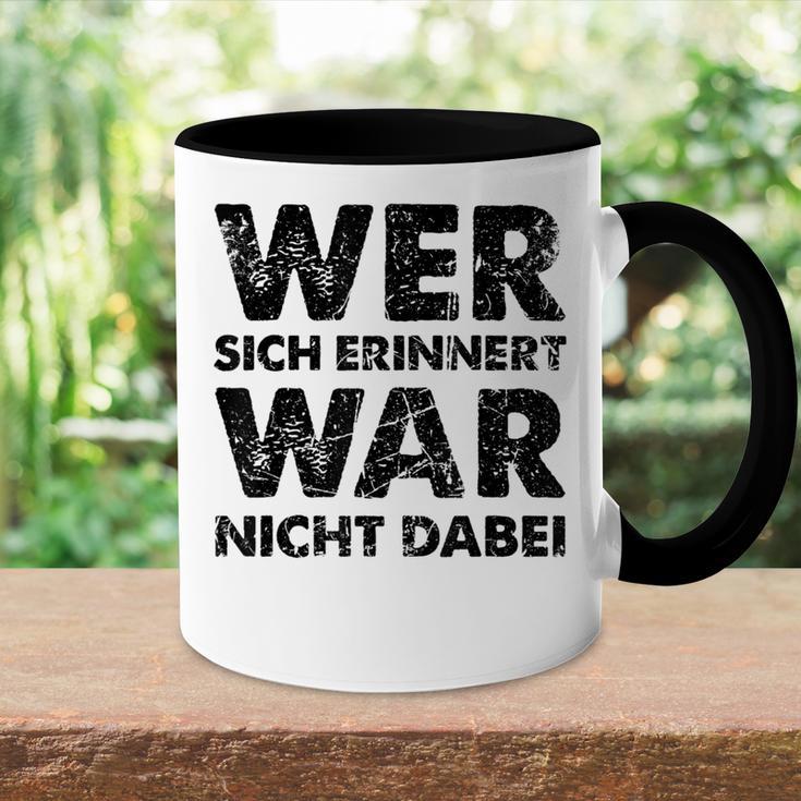 Wer Sich Erinnerert War Nicht Dabei Tasse Zweifarbig