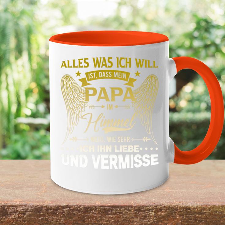 Alles Was Ich Will Ist Dass Mein Papa Im Himmel Weiß Tasse Zweifarbig