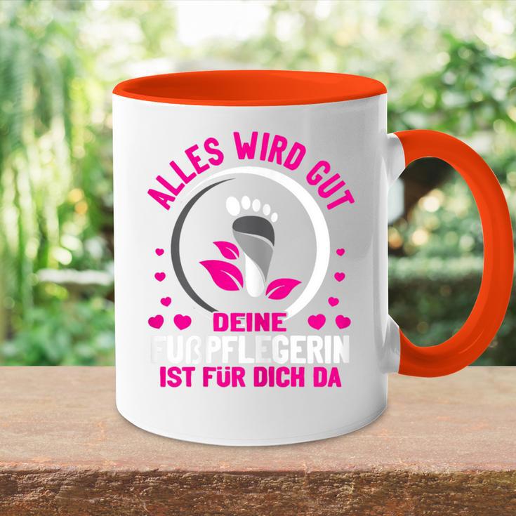 Damen Alles Wird Gut Dein Fußpflegerin Ist Für Dich Da Fußpflege Tasse Zweifarbig