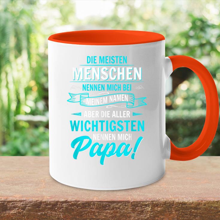 Der Welt Die Meisten Menschen Nennen Mich Bei Namen Papa Tasse Zweifarbig