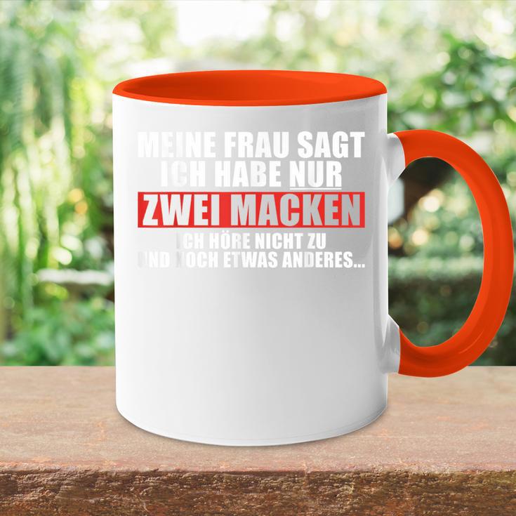 Meine Frau Sagt Ich Habe Nur Zwei Macken Tasse Zweifarbig