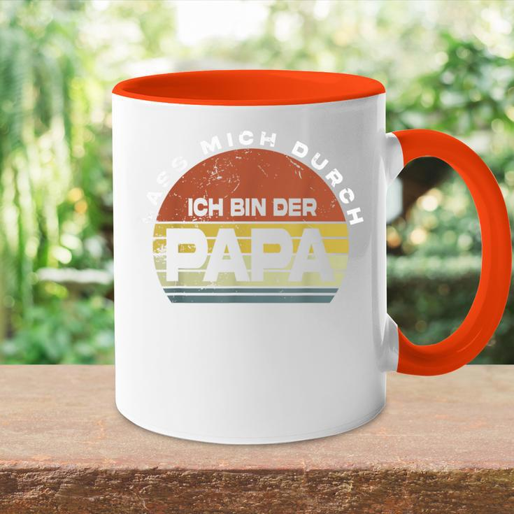 Herren Lass Mich Durch Ich Bin Der Papa Papa Tasse Zweifarbig