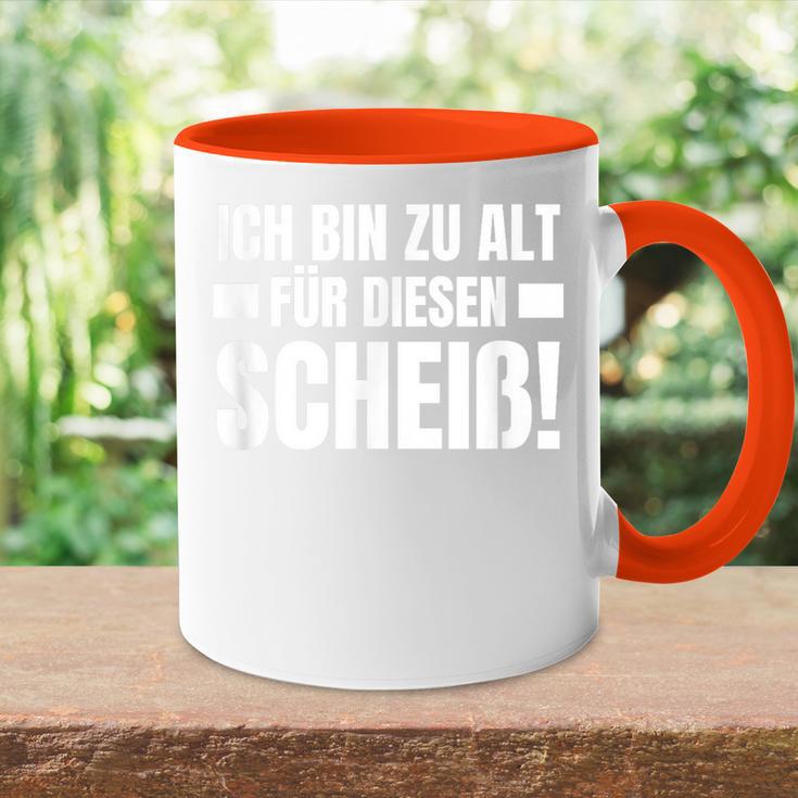 Ich Bin Zu Alt Für Diesen Scheiß Tasse Zweifarbig