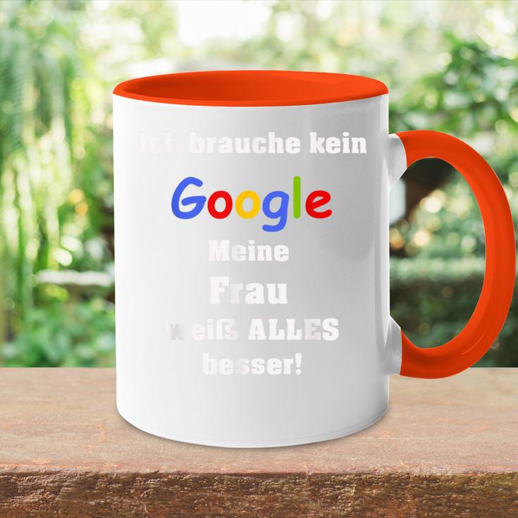 Ich Brauche Keine Suchmaschine Meine Frau Weiß Alles Besser I Don't Tasse Zweifarbig