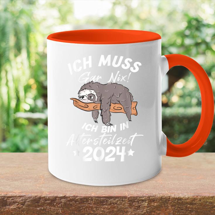 Ich Muss Gar Nix Ich Bin In Altersteilzeit 2024 Tasse Zweifarbig