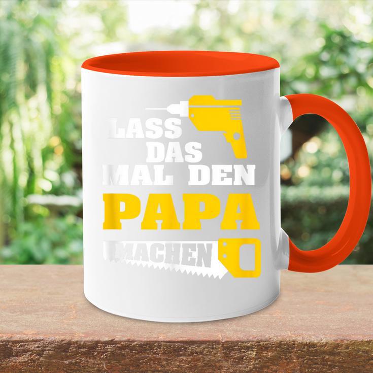 Lass Das Mal Den Papa Macht Einmal Professionals Arbeit Tasse Zweifarbig