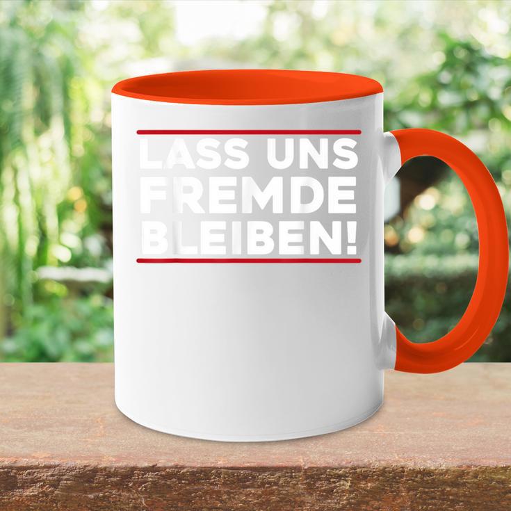 Lass Uns Fremde Bleibt Menschenhasser Let's Stay Tasse Zweifarbig