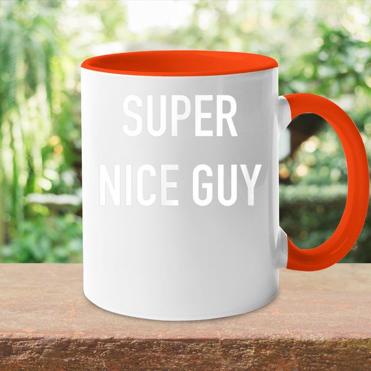 Super Nice Guy Lustigeratertag Tasse Zweifarbig