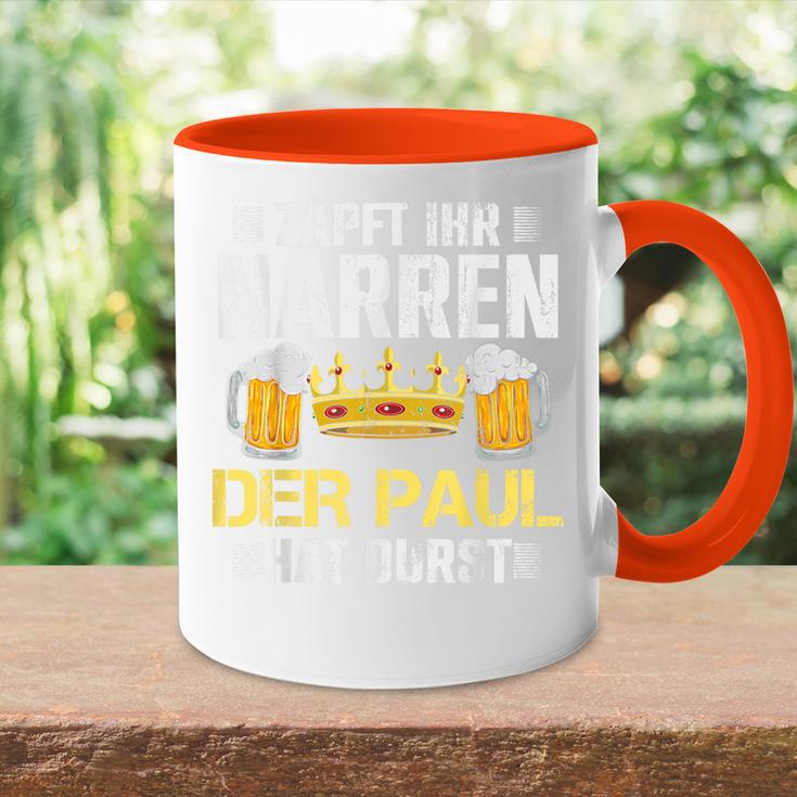 Zapft Ihr Narren Paul Hat Durst Bier Biertrinker Paul Tasse Zweifarbig