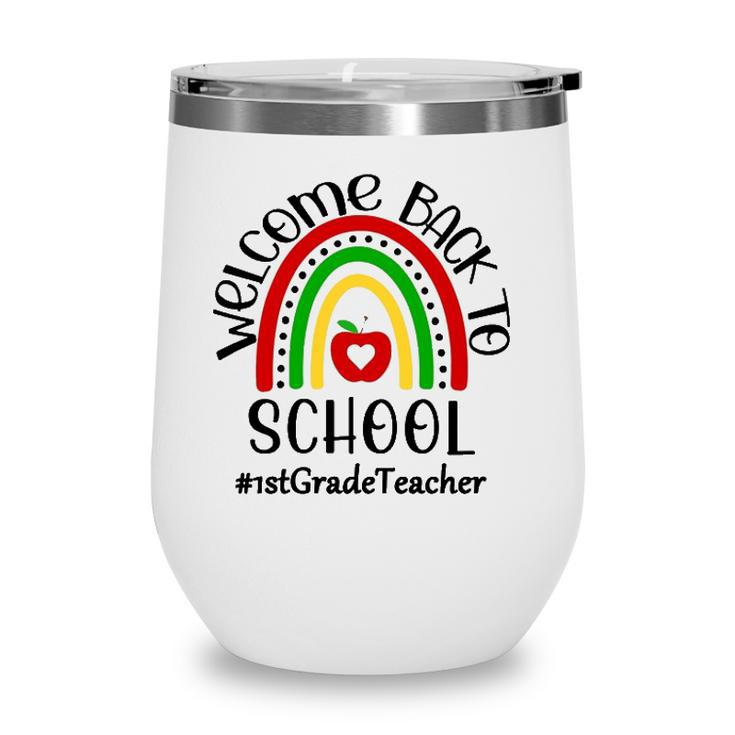 1St Grade Teacher Hashtag Welcome Back To School Boho Rainbow Teaching Gift Wine Tumbler