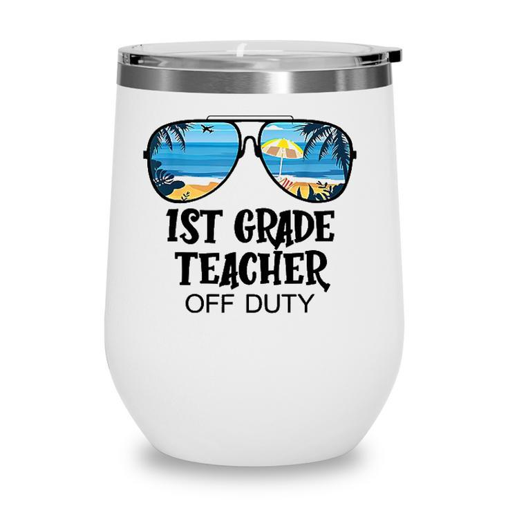 1St Grade Teacher Off Duty Sunglasses Beach Hello Summer Wine Tumbler